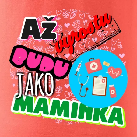 Až vyrostu budu jako maminka - zdravotní sestřička