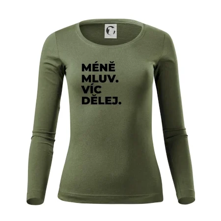 MÉNĚ MLUV. VÍC DĚLEJ.