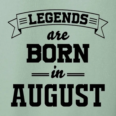 Legends are born in August
