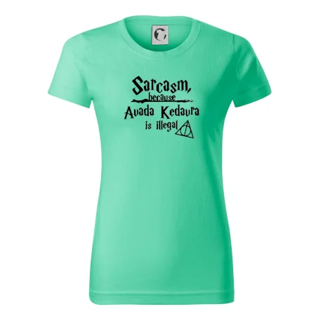 Harry - Sarcasm, because Avada Kedavra is illegal