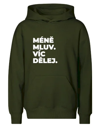 MÉNĚ MLUV. VÍC DĚLEJ.