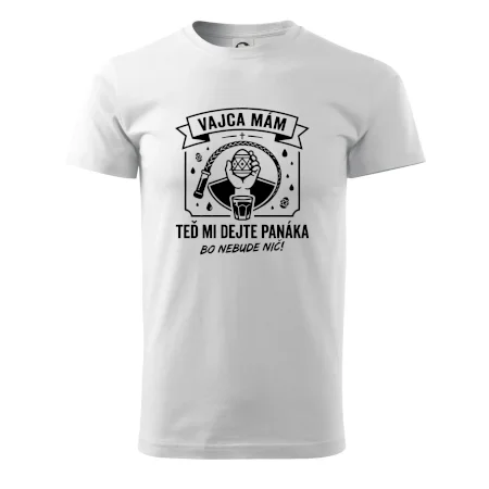 Vajca mám, teď mi dejte panáka