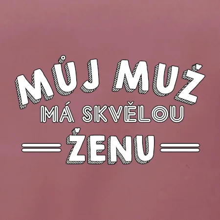 Můj muž má skvělou ženu