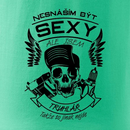 Nesnáším být sexy - truhlář