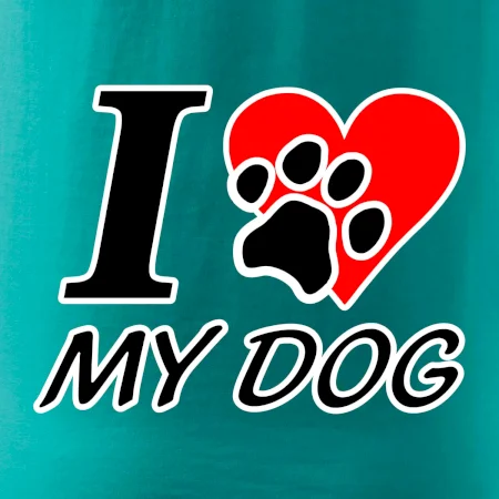 I love my dog - nápis