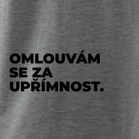 OMLOUVÁM SE ZA UPŘÍMNOST.