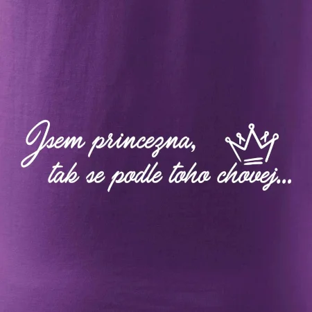 Jsem princezna, tak se podle toho chovej