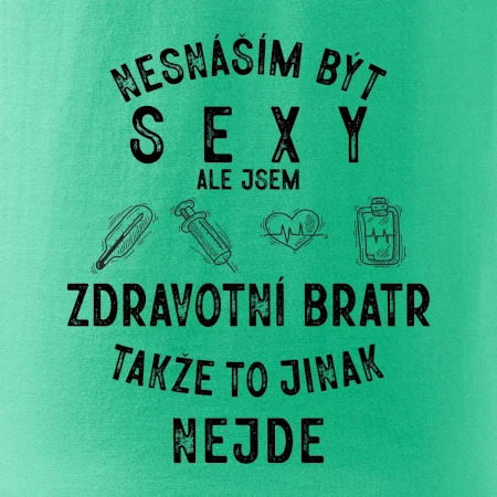 Nesnáším být sexy zdravotní bratr