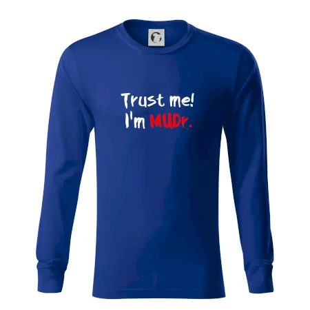 Trust me I´m  MUDr. / Věř mi jsem MUDR.