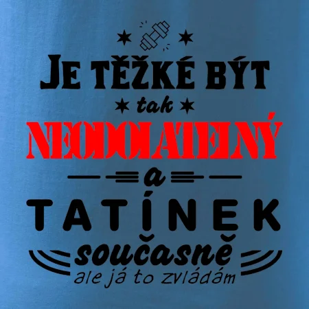 Je těžké být neodolatelný tatínek