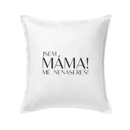 Jsem máma! MĚ NENASEREŠ!