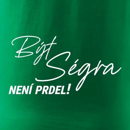 Být ségra není prdel