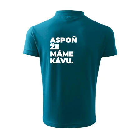 ASPOŇ ŽE MÁME KÁVU.