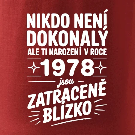 Nikdo není dokonalý ale ti narození v roce 1978 jsou zatraceně blízko