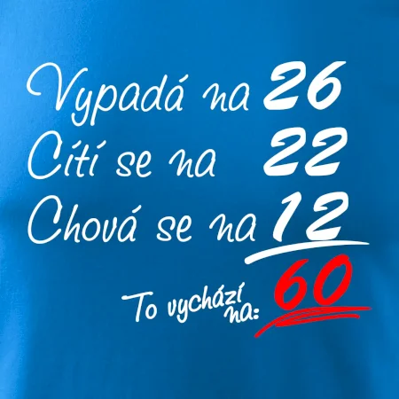 Vypadá, cítí se, chová se - 60 let