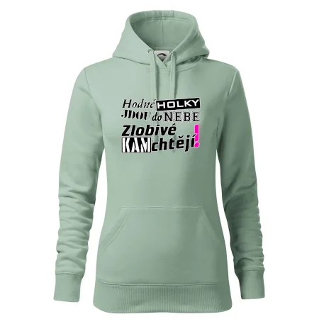 Hodné holky jdou do nebe, zlobivé kam chtějí!