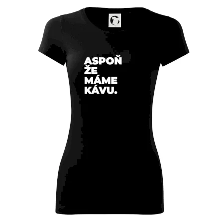 ASPOŇ ŽE MÁME KÁVU.