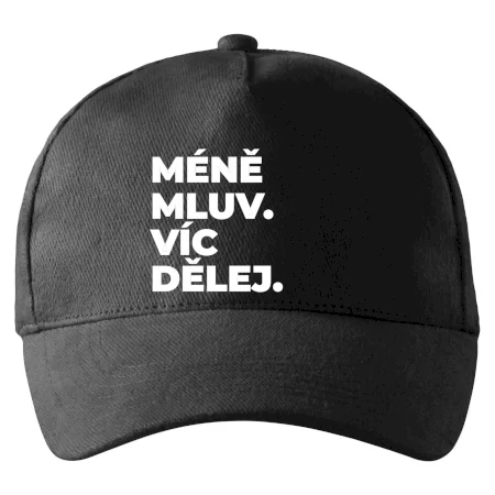 MÉNĚ MLUV. VÍC DĚLEJ.