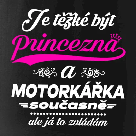 Je těžké být princezna - motorkářka