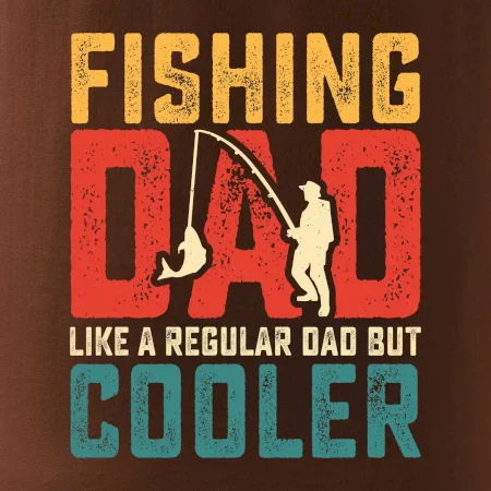 Fishing dad like a regular dad but cooler