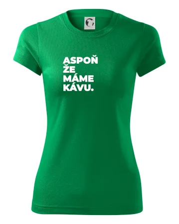 ASPOŇ ŽE MÁME KÁVU.
