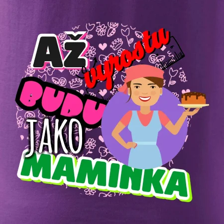 Až vyrostu budu jako maminka - cukrářka