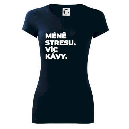 MÉNĚ STRESU.VÍC KÁVY.