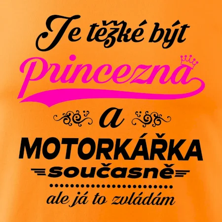 Je těžké být princezna - motorkářka