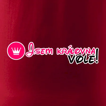 Jsem královna vole!