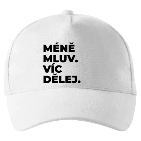 MÉNĚ MLUV. VÍC DĚLEJ.