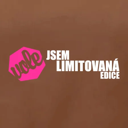 Jsem limitovaná edice vole