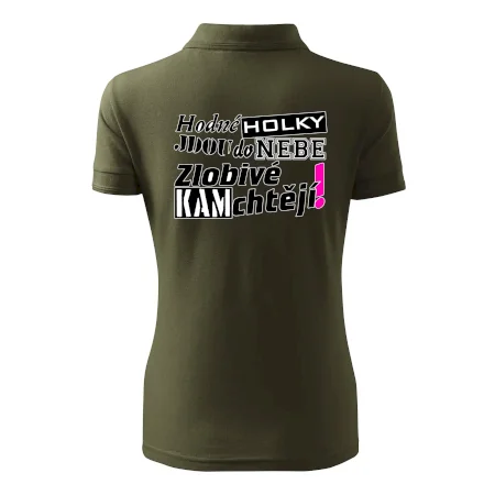 Hodné holky jdou do nebe, zlobivé kam chtějí!