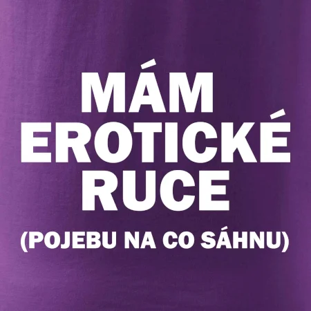 Mám erotické ruce