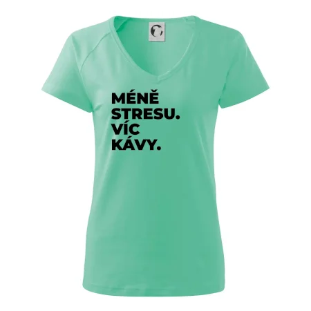 MÉNĚ STRESU.VÍC KÁVY.