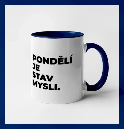 PONDĚLÍ JE STAV MYSLI.