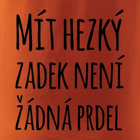 Mít hezký zadek není žádná prdel
