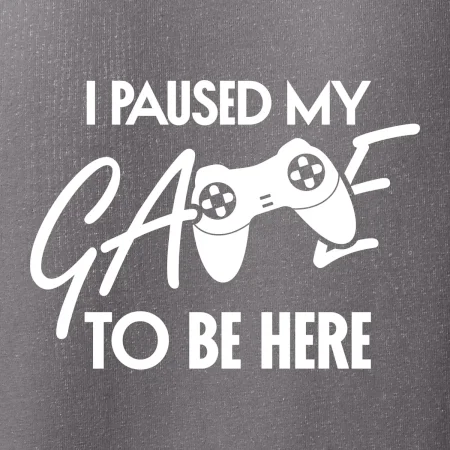 I paused my game to be here