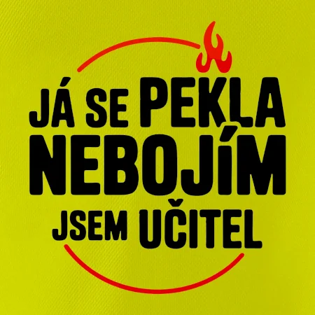 Já se pekla nebojím, jsem učitel