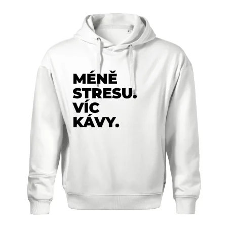 MÉNĚ STRESU.VÍC KÁVY.