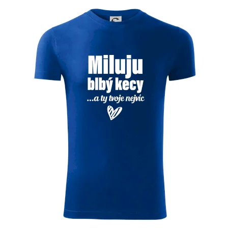 Miluju blbý kecy