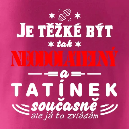 Je těžké být neodolatelný tatínek