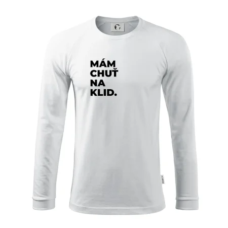 MÁM CHUŤ NA KLID.