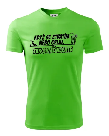 Když se ztratím nebo opiju, tak si mě nechte