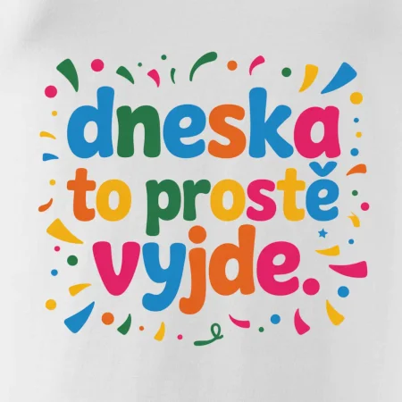 Dneska to prostě vyjde