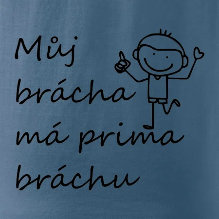Můj brácha má prima bráchu!