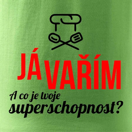 Já vařím - tvoje superschopnost? rovný nápis