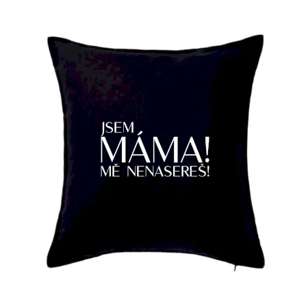 Jsem máma! MĚ NENASEREŠ!