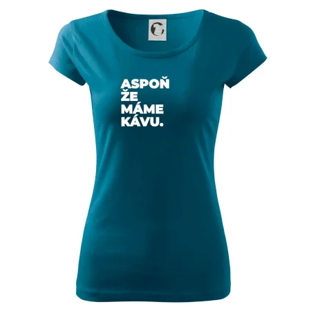 ASPOŇ ŽE MÁME KÁVU.
