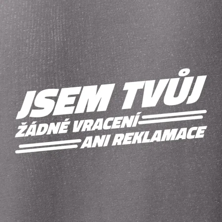 Jsem tvůj žádné vracení