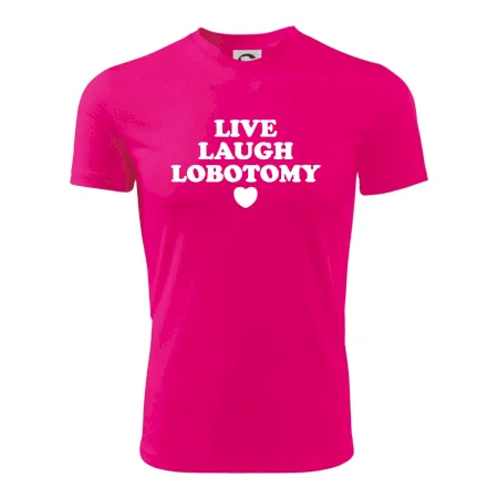 Live laugh lobotomy